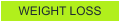 WEIGHT LOSS